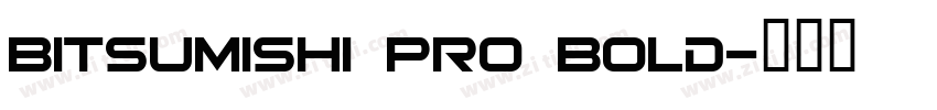 Bitsumishi Pro Bold字体转换
